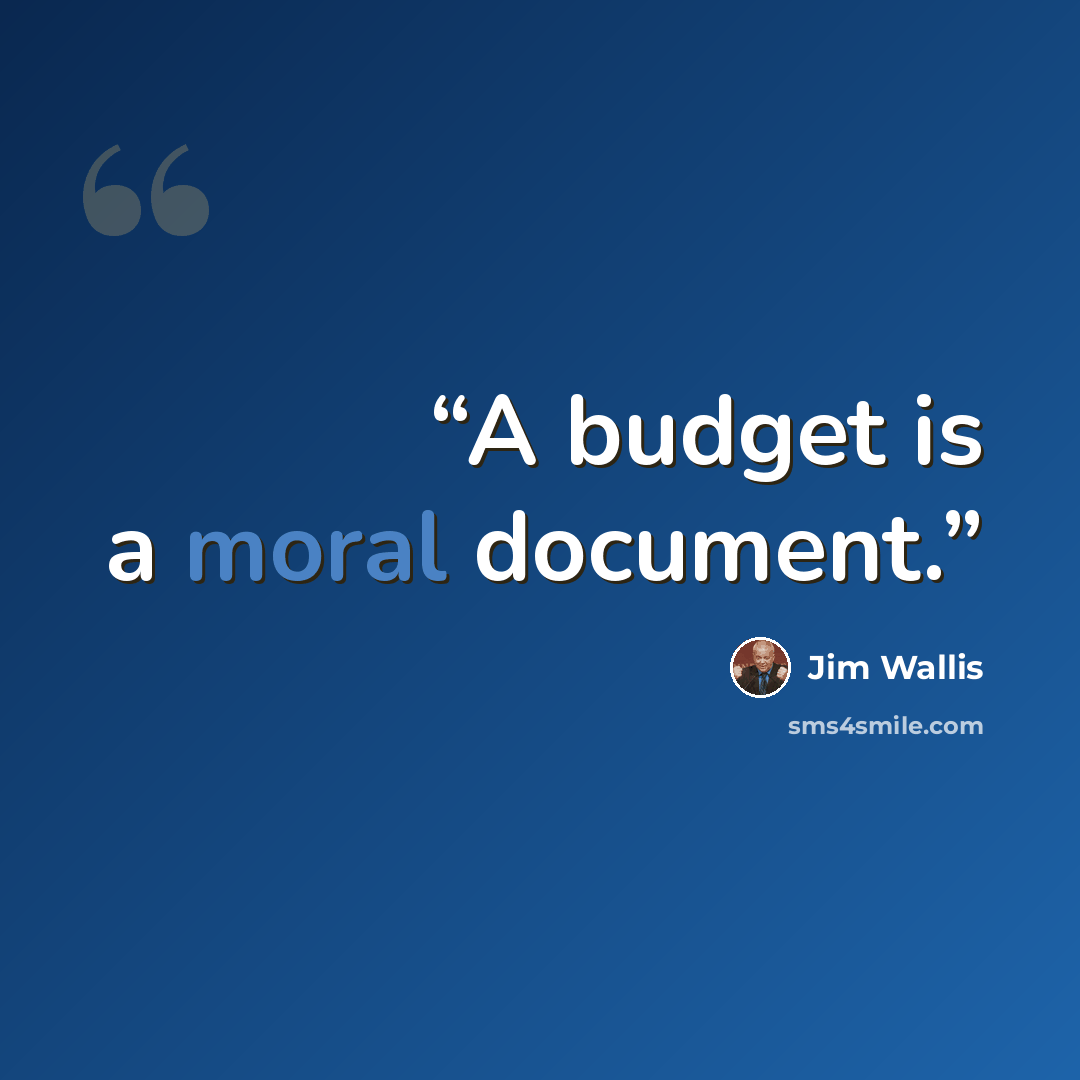 “A budget is a moral document.” quote by Jim Wallis