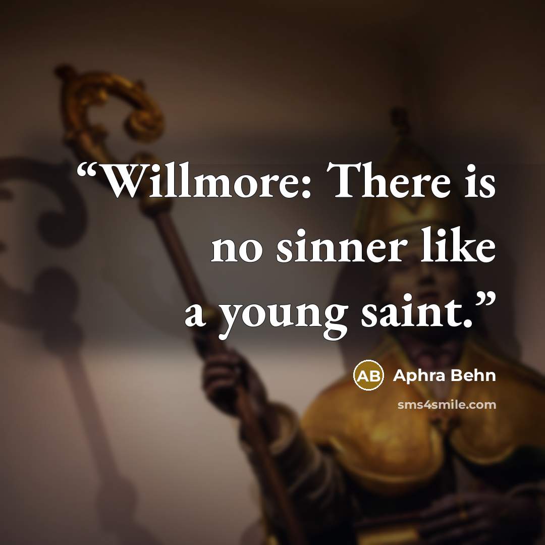“Willmore: There is no sinner like a young saint.” quote by Aphra Behn