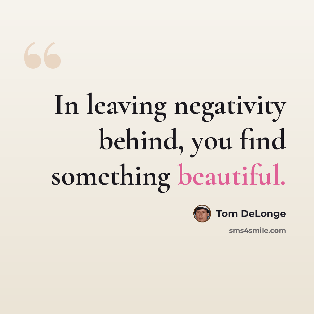 “In leaving negativity behind, you find something beautiful.” quote by Tom DeLonge