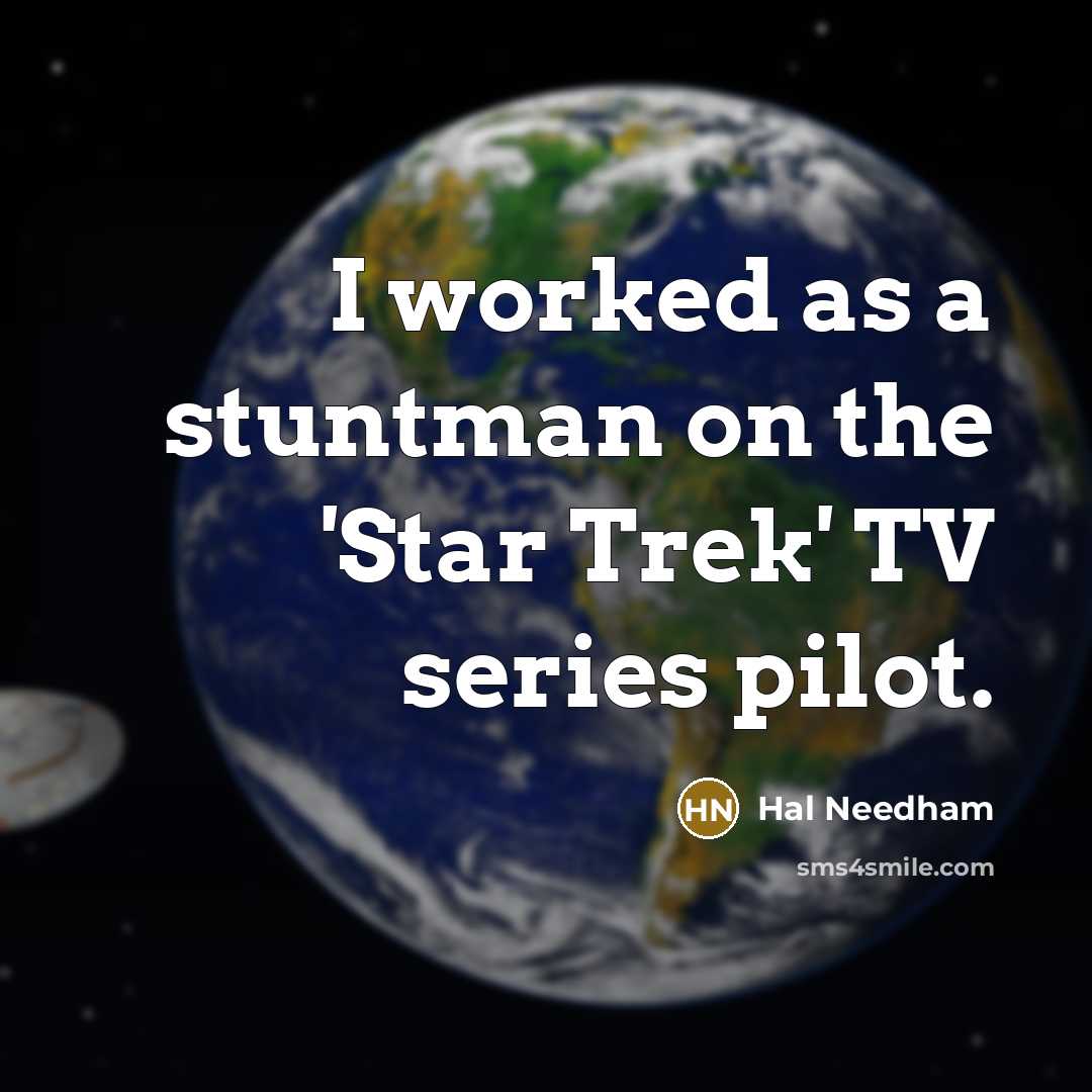 “I worked as a stuntman on the 'Star Trek' TV series pilot.” quote by Hal Needham