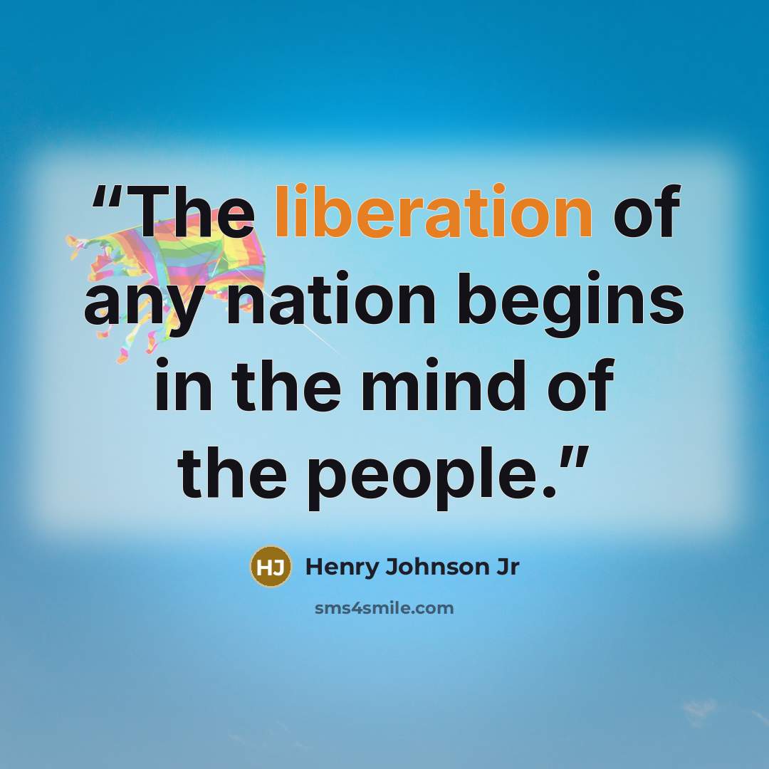 “The liberation of any nation begins in the mind of the people.” quote by Henry Johnson Jr