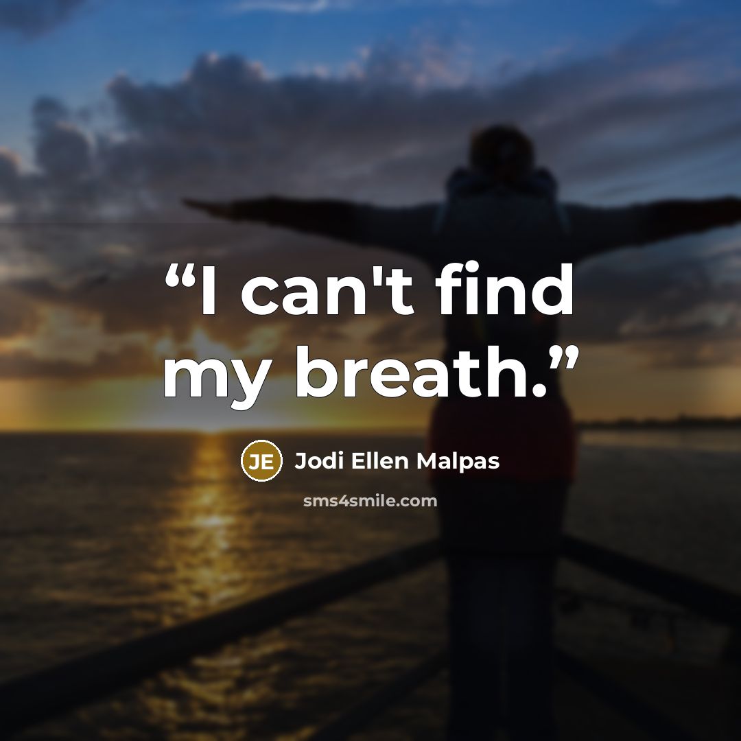 “I can't find my breath.” quote by Jodi Ellen Malpas