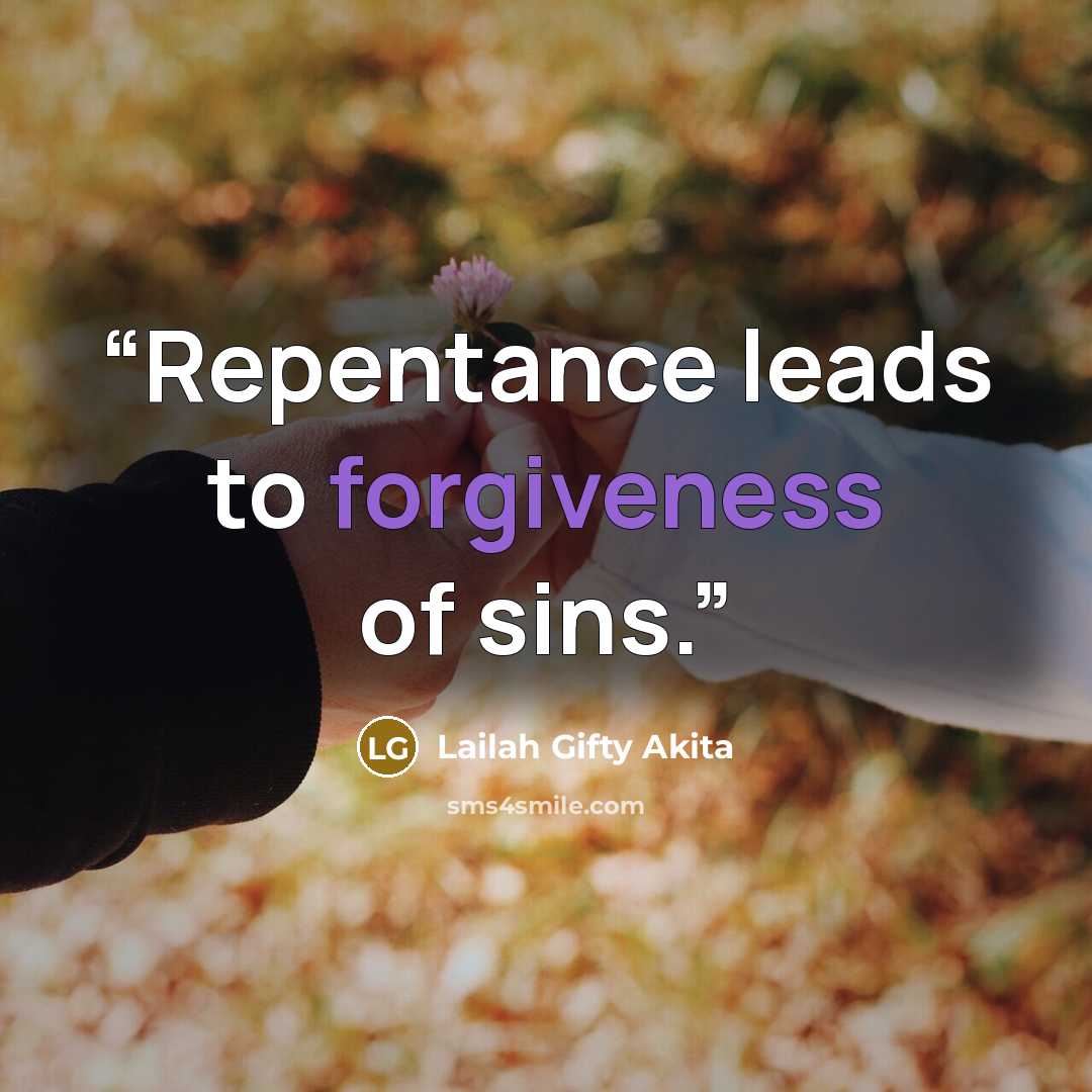 “Repentance leads to forgiveness of sins.” quote by Lailah Gifty Akita