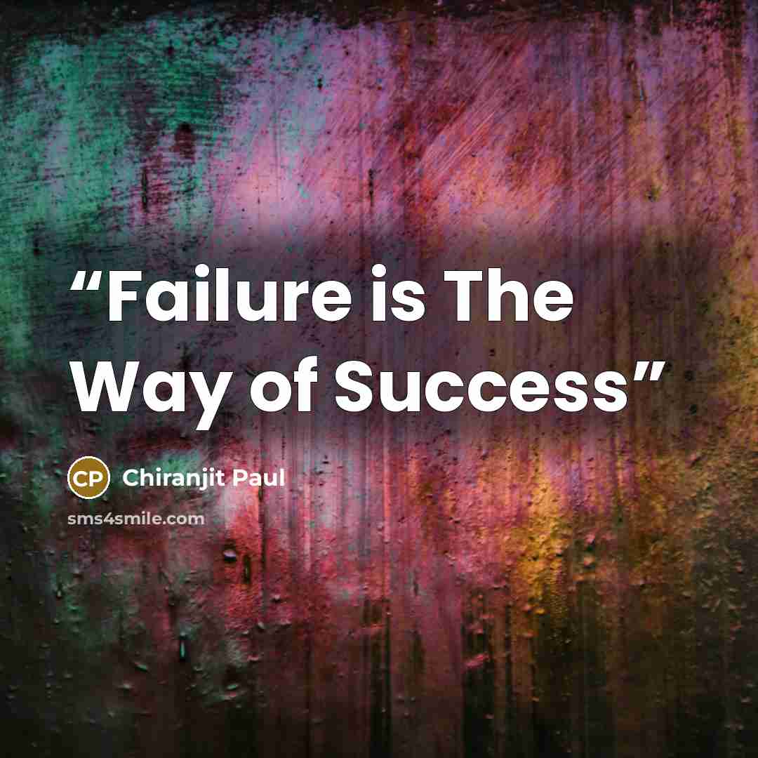 “Failure is The Way of Success” quote by Chiranjit Paul
