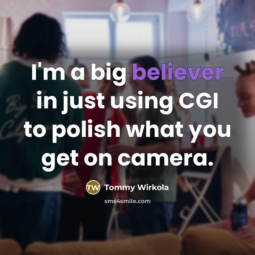 “I'm a big believer in just using CGI to polish what you get on camera.” quote by Tommy Wirkola