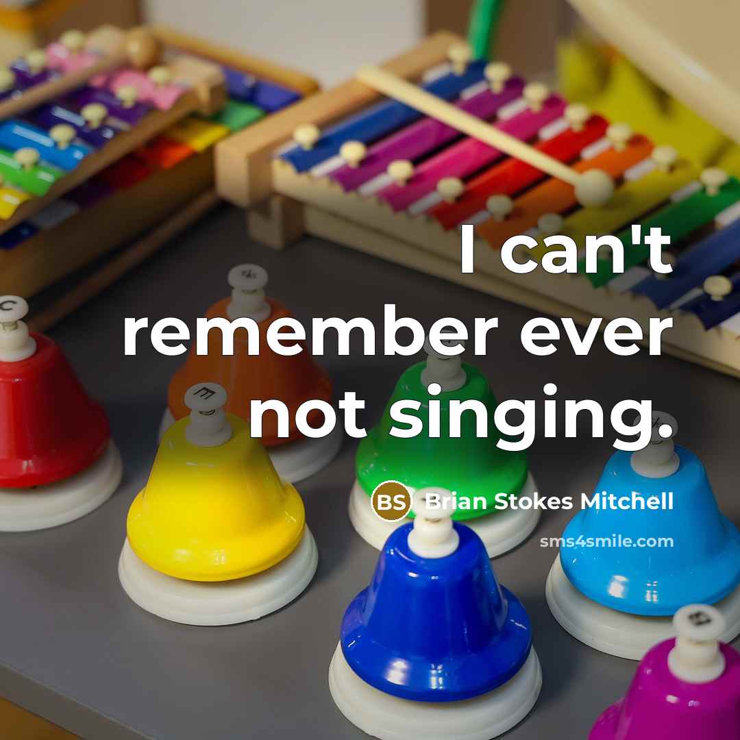 “I can't remember ever not singing.” quote by Brian Stokes Mitchell