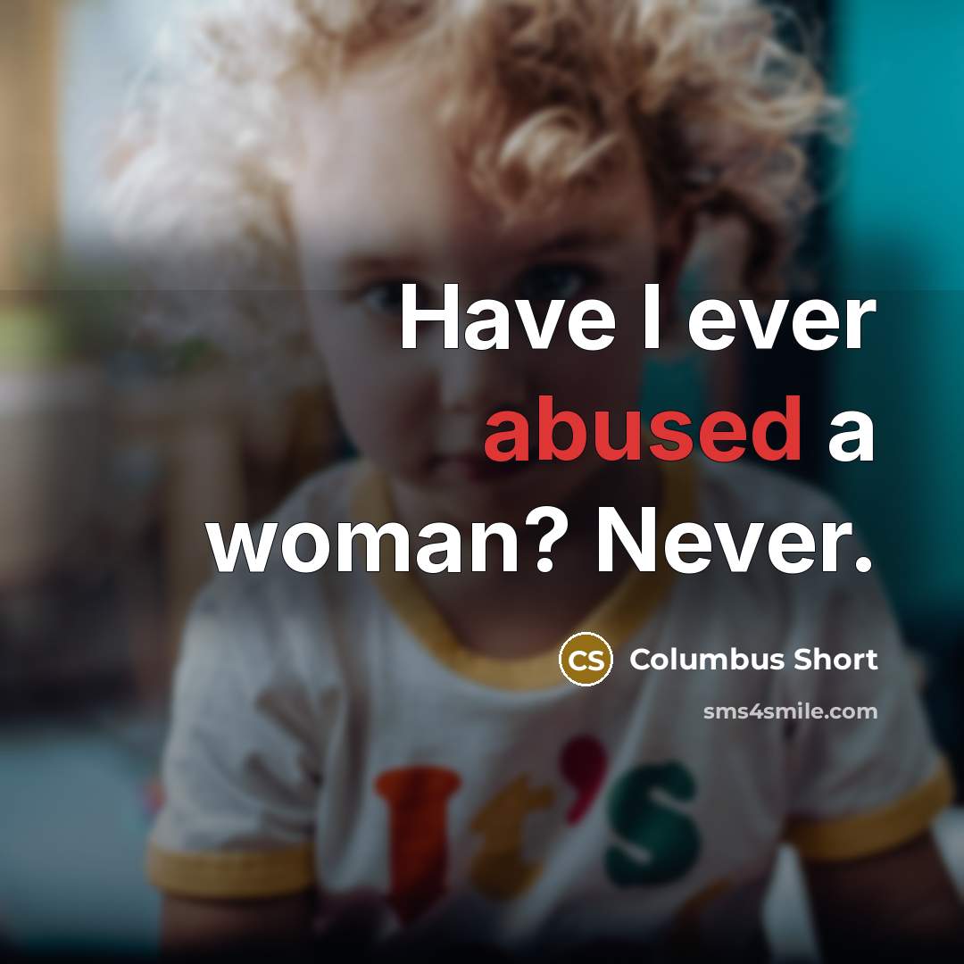 “Have I ever abused a woman? Never.” quote by Columbus Short
