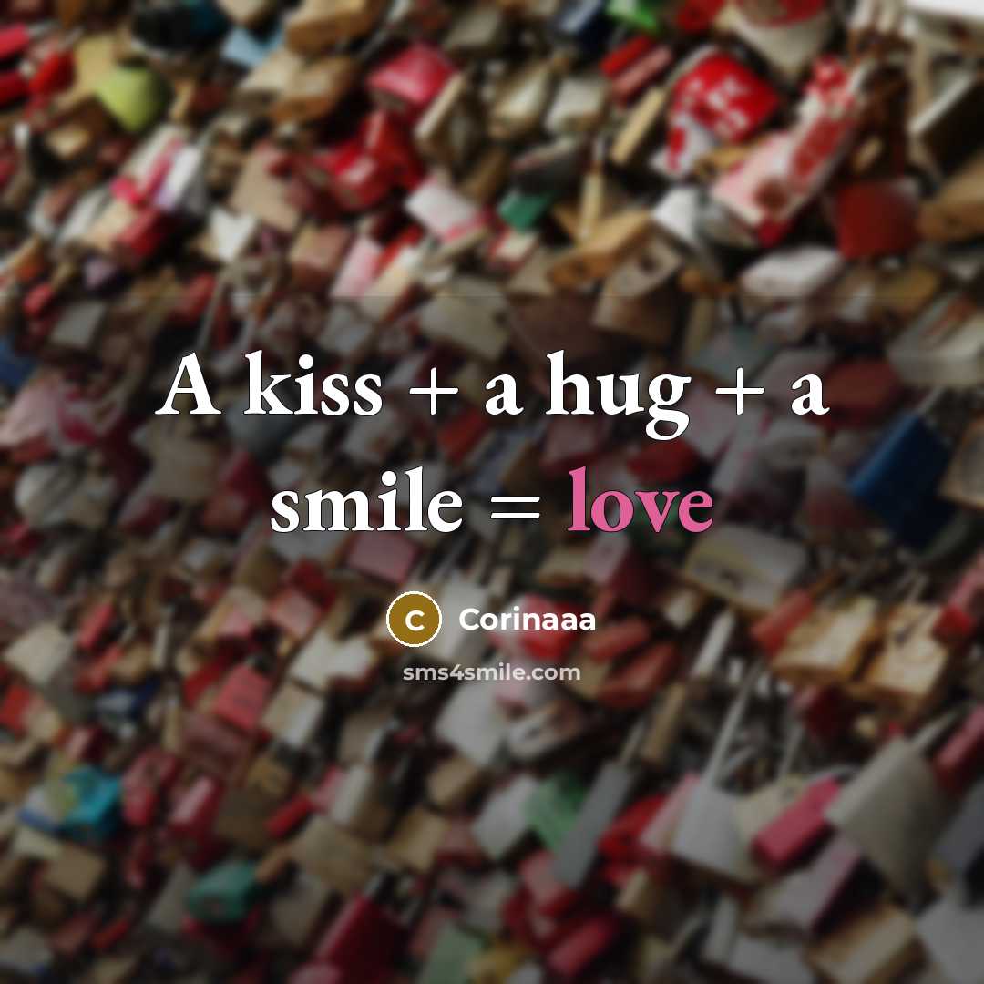 “A kiss + a hug + a smile = love” quote by Corinaaa