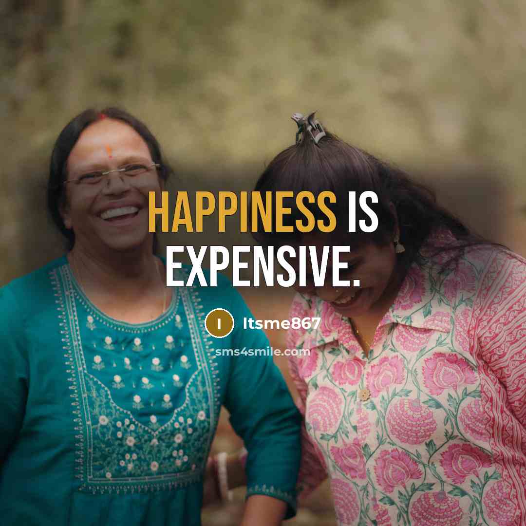“Happiness is expensive.” quote by Itsme867