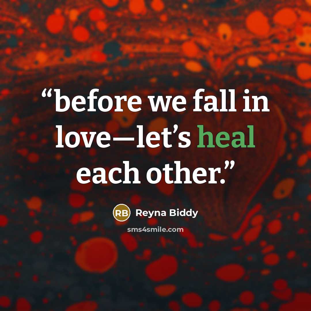 “before we fall in love—let’s heal each other.” quote by Reyna Biddy