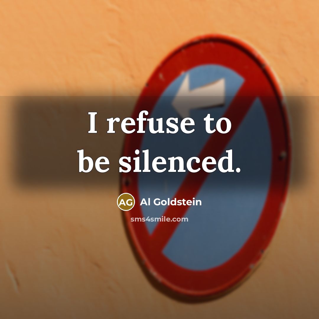 “I refuse to be silenced.” quote by Al Goldstein