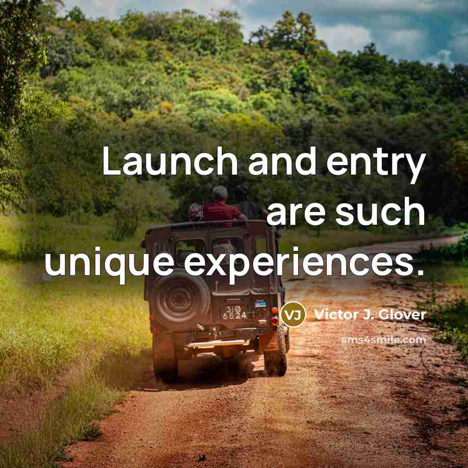 “Launch and entry are such unique experiences.” quote by Victor J. Glover