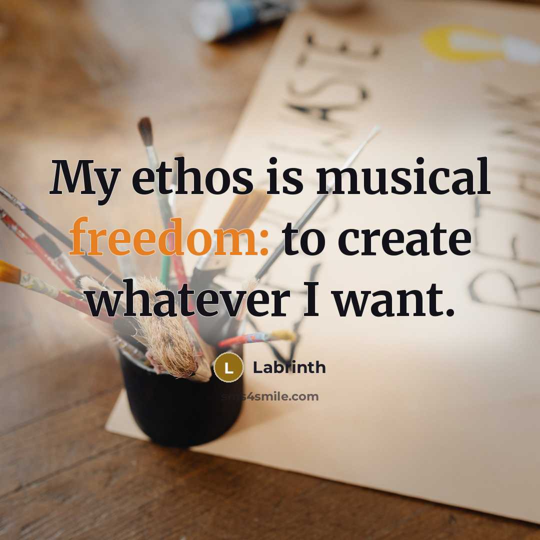 “My ethos is musical freedom: to create whatever I want.” quote by Labrinth