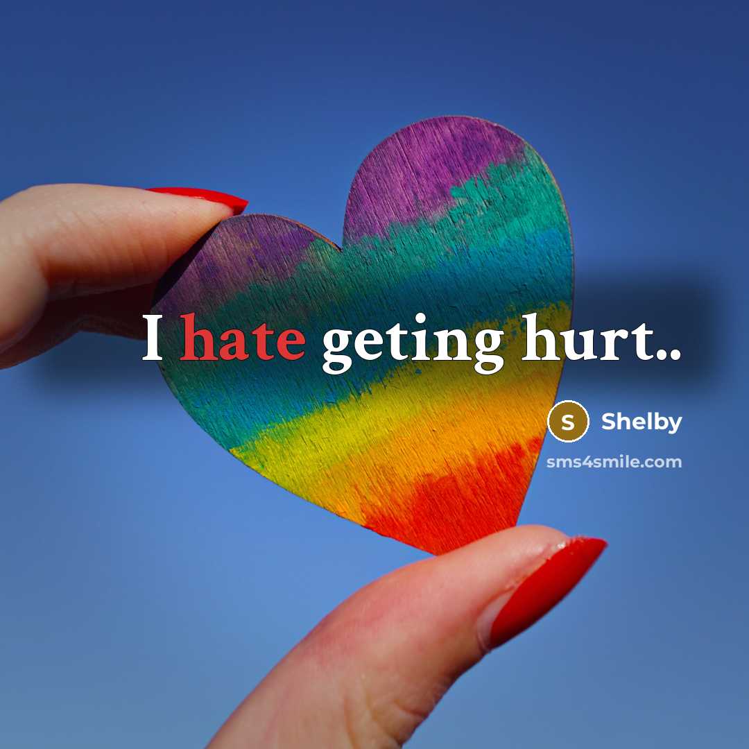 “I hate geting hurt..” quote by Shelby