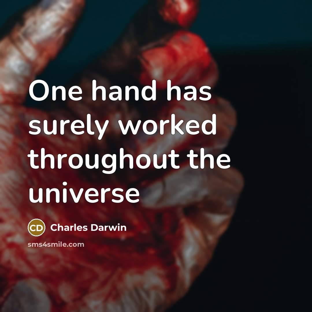 “One hand has surely worked throughout the universe” quote by Charles Darwin