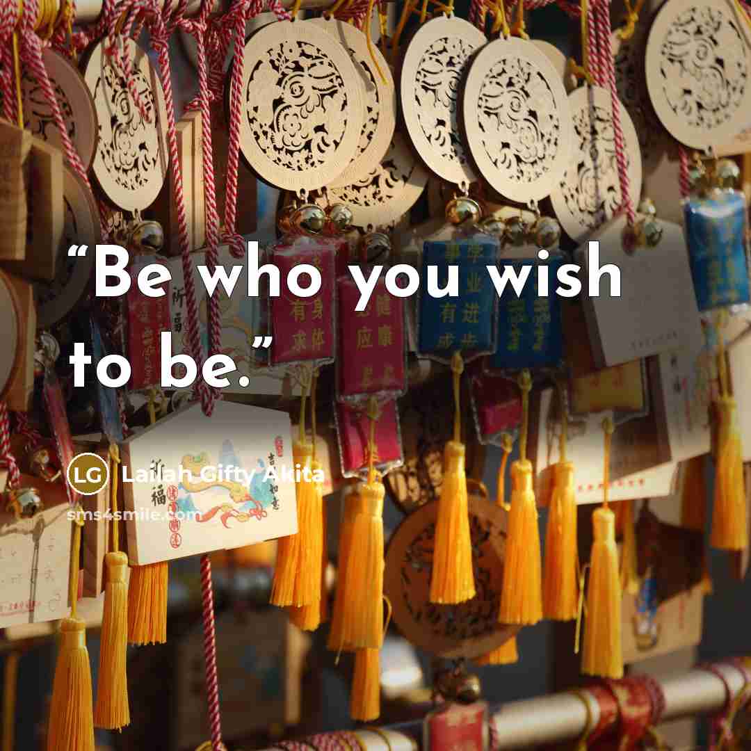 “Be who you wish to be.” quote by Lailah Gifty Akita