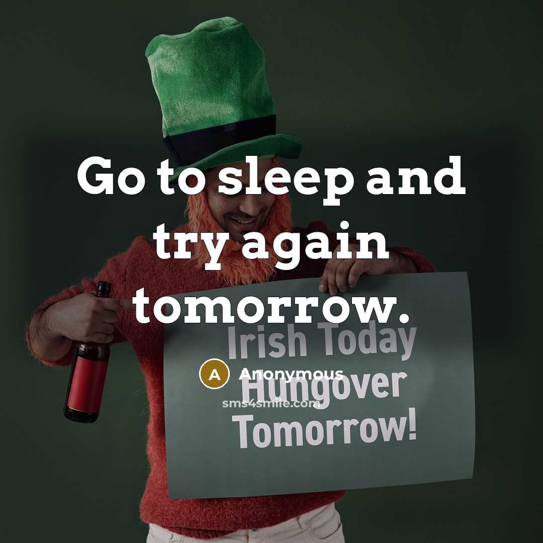 “Go to sleep and try again tomorrow.” quote by Anonymous