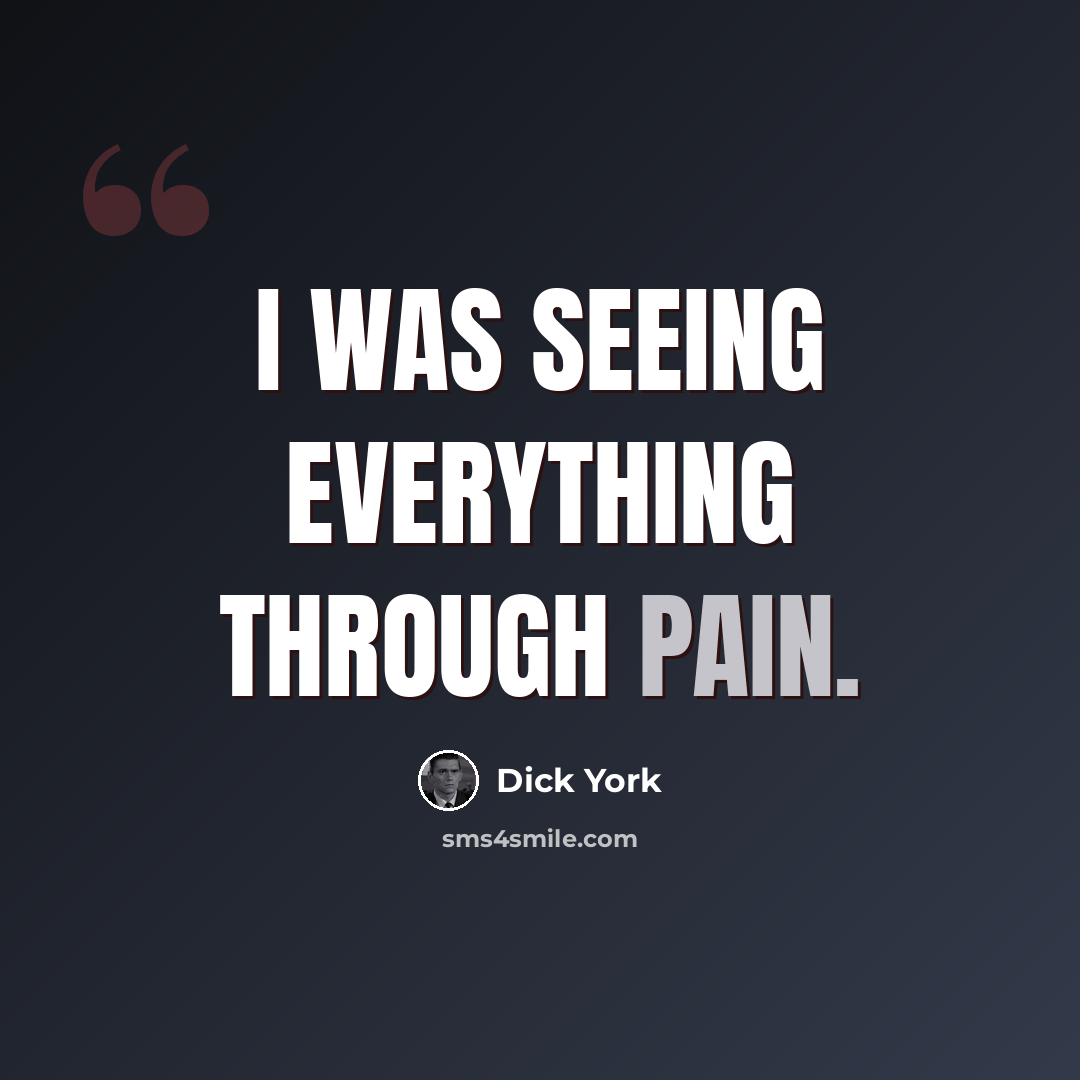 “I was seeing everything through pain.” quote by Dick York