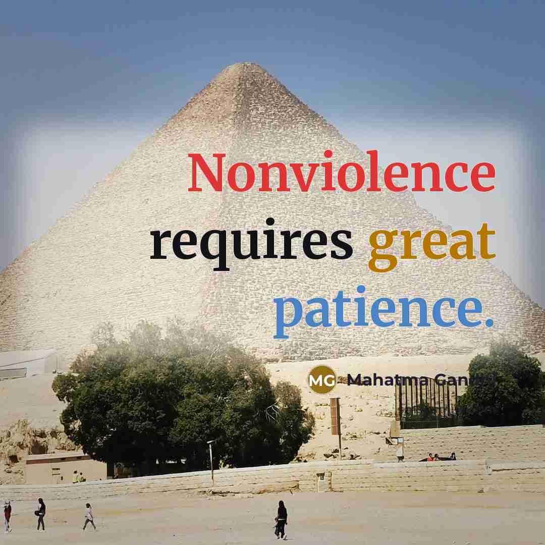 “Nonviolence requires great patience.” quote by Mahatma Gandhi