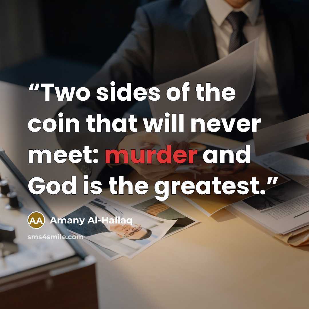 “Two sides of the coin that will never meet: murder and God is the greatest.” quote by Amany Al-Hallaq