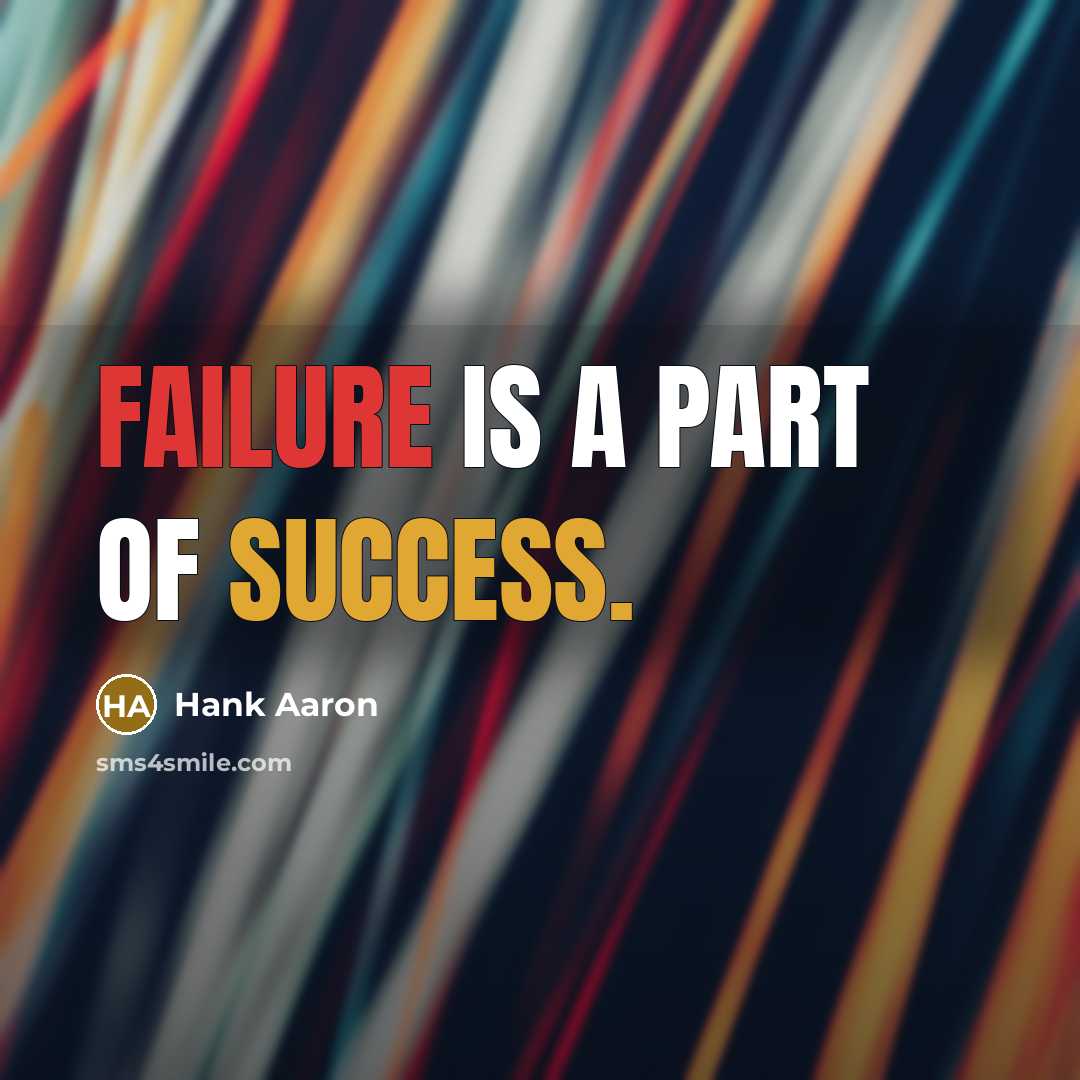 “Failure is a part of success.” quote by Hank Aaron