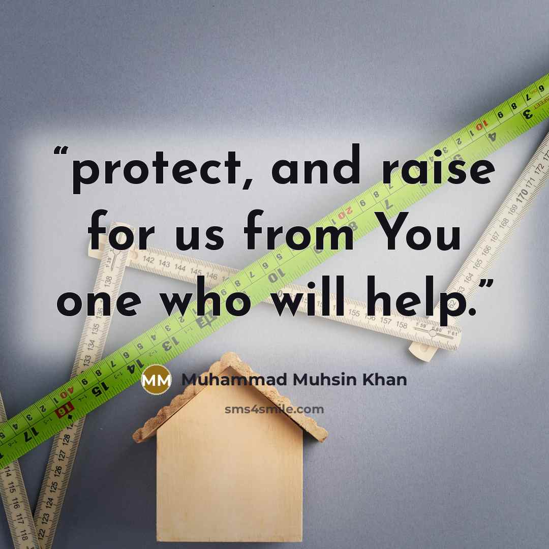 “protect, and raise for us from You one who will help.” quote by Muhammad Muhsin Khan