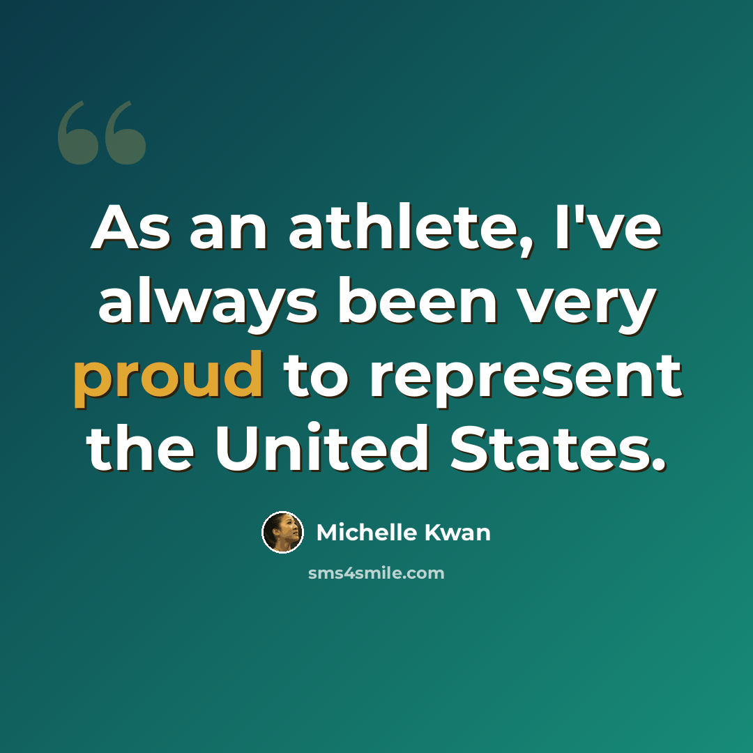 “As an athlete, I've always been very proud to represent the United States.” quote by Michelle Kwan