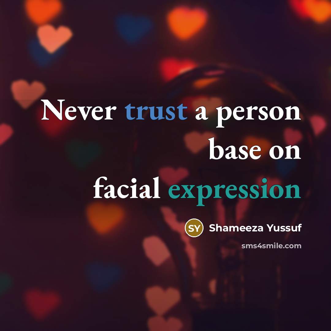 “Never trust a person base on facial expression” quote by Shameeza Yussuf