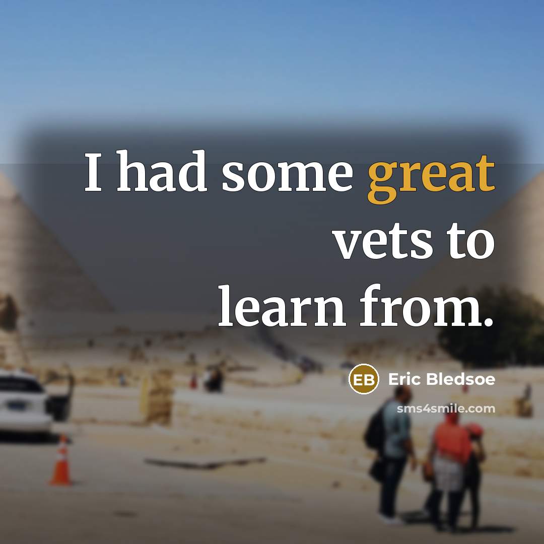 “I had some great vets to learn from.” quote by Eric Bledsoe