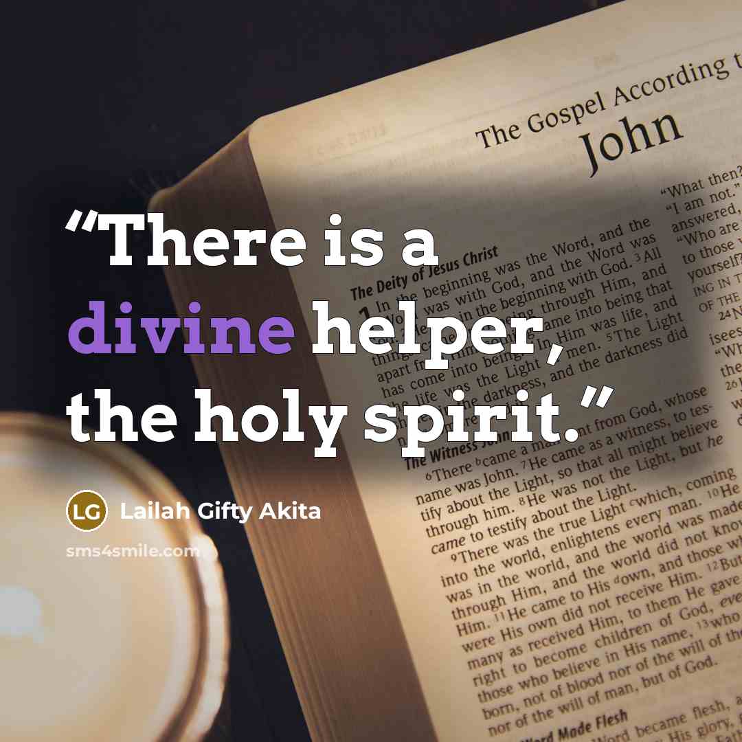 “There is a divine helper, the holy spirit.” quote by Lailah Gifty Akita