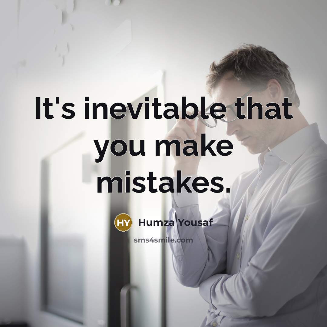“It's inevitable that you make mistakes.” quote by Humza Yousaf
