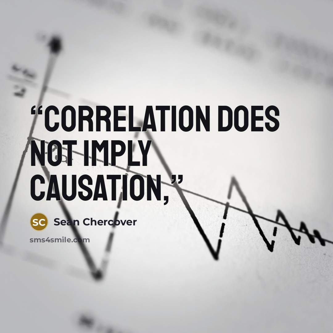 “Correlation does not imply causation,” quote by Sean Chercover