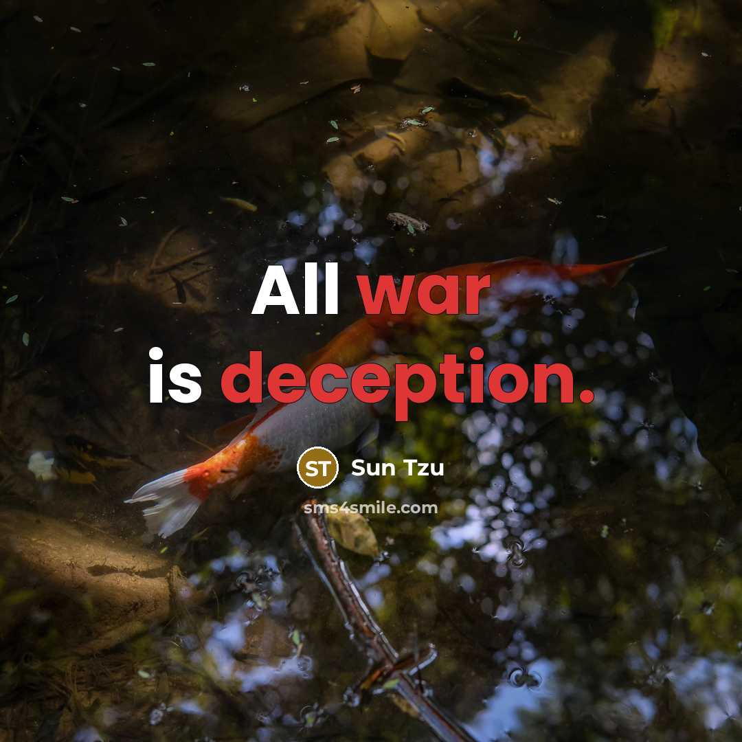 “All war is deception.” quote by Sun Tzu