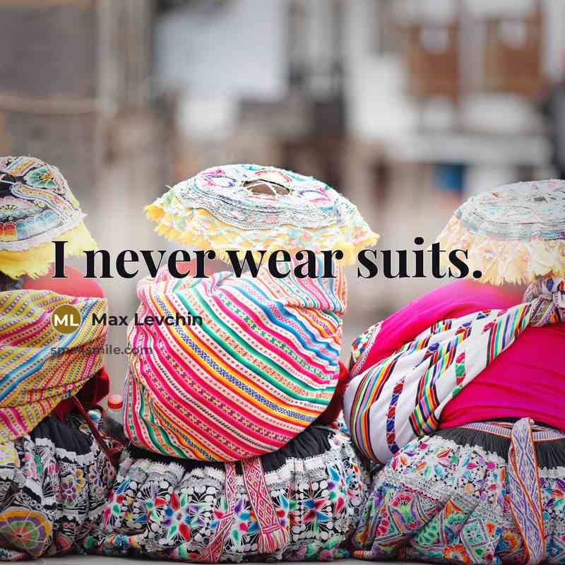 “I never wear suits.” quote by Max Levchin