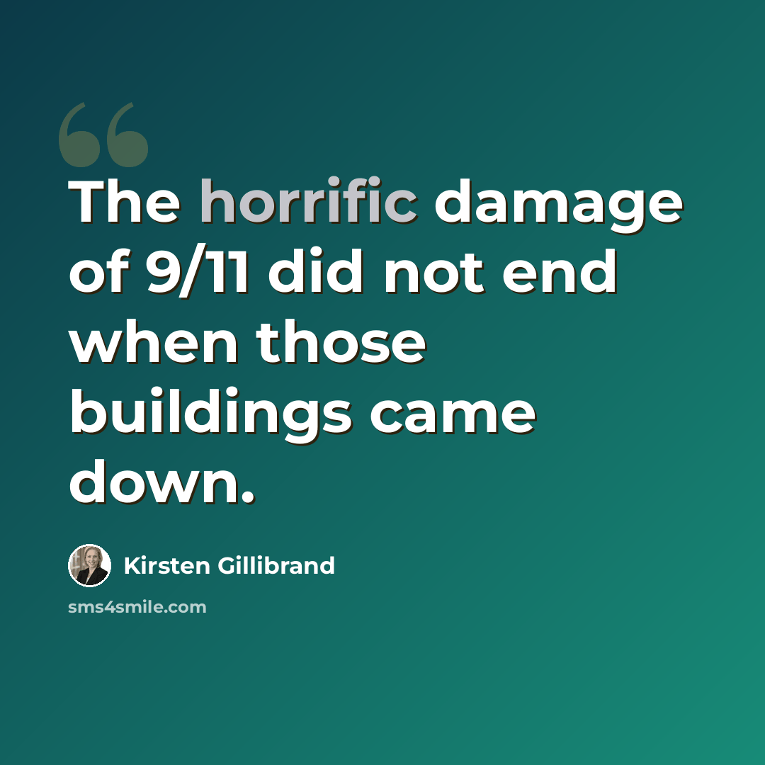 “The horrific damage of 9/11 did not end when those buildings came down.” quote by Kirsten Gillibrand
