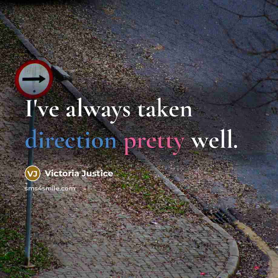 “I've always taken direction pretty well.” quote by Victoria Justice