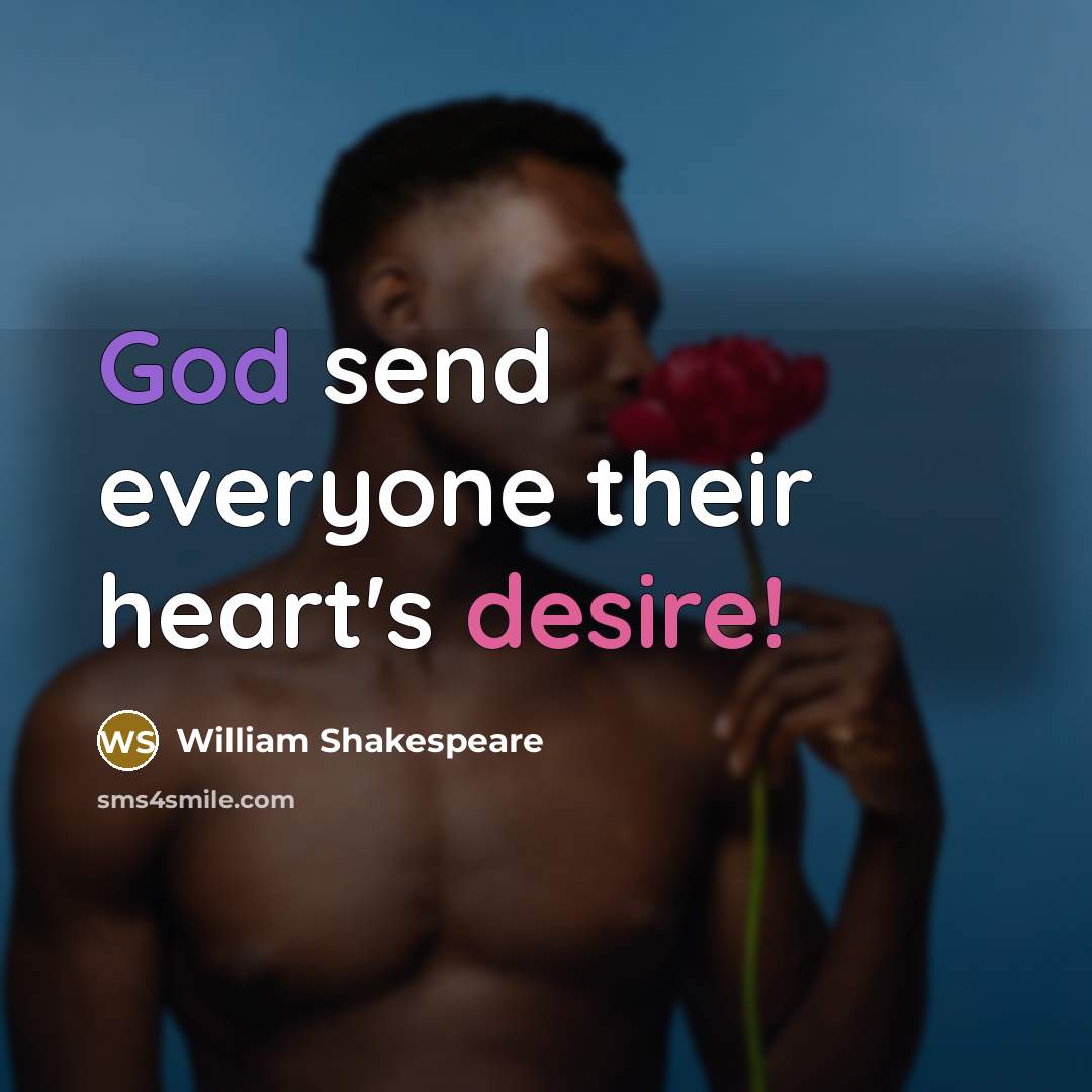 “God send everyone their heart's desire!” quote by William Shakespeare
