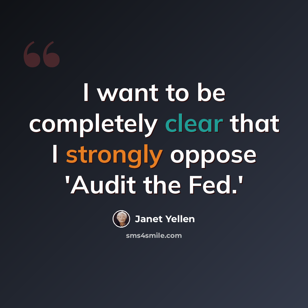 “I want to be completely clear that I strongly oppose 'Audit the Fed.'” quote by Janet Yellen