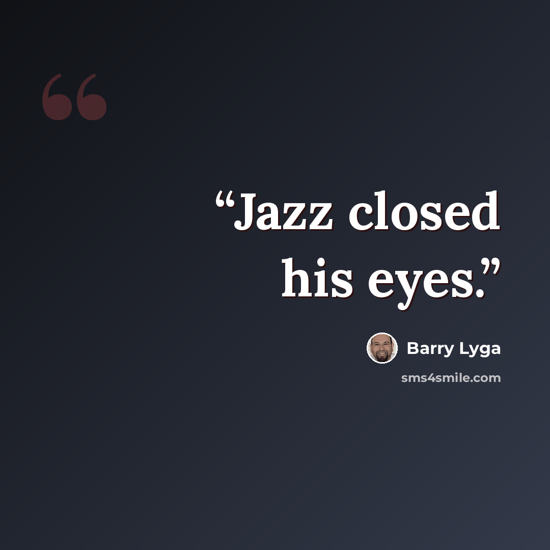 “Jazz closed his eyes.” quote by Barry Lyga