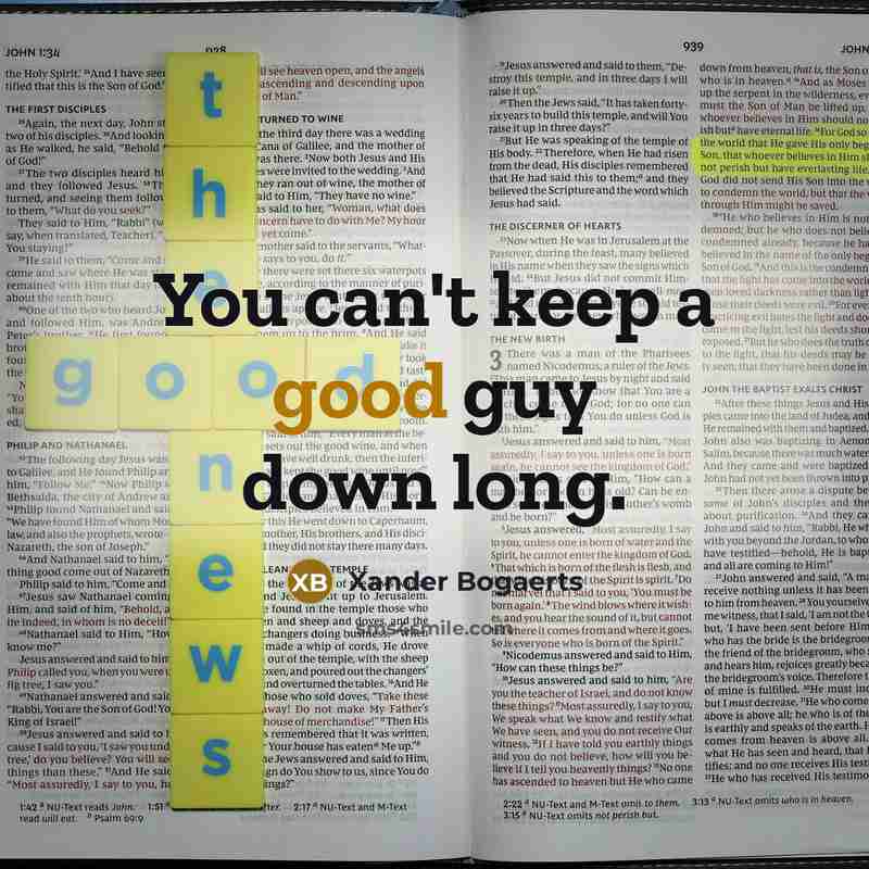 “You can't keep a good guy down long.” quote by Xander Bogaerts