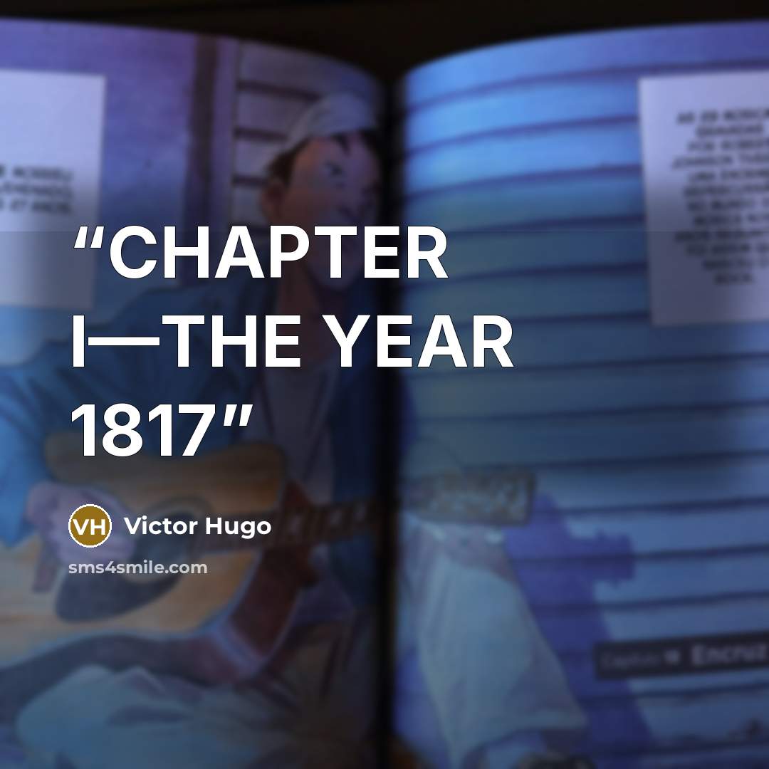 “CHAPTER I—THE YEAR 1817” quote by Victor Hugo