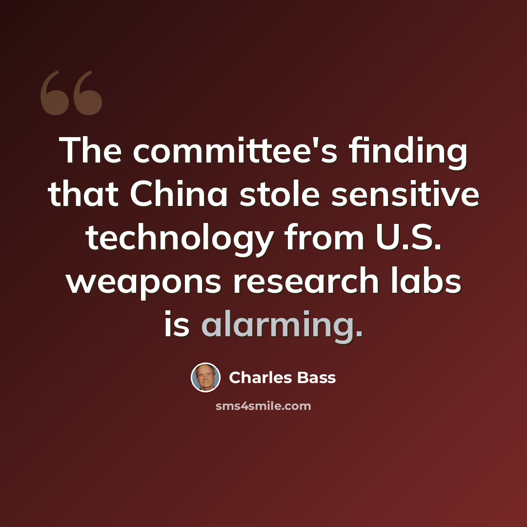 “The committee's finding that China stole sensitive technology from U.S. weapons research labs is alarming.” quote by Charles Bass