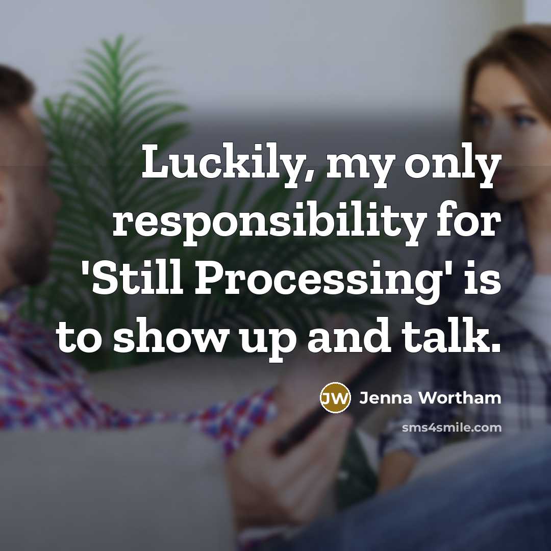 “Luckily, my only responsibility for 'Still Processing' is to show up and talk.” quote by Jenna Wortham