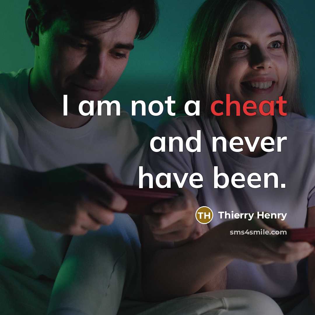 “I am not a cheat and never have been.” quote by Thierry Henry