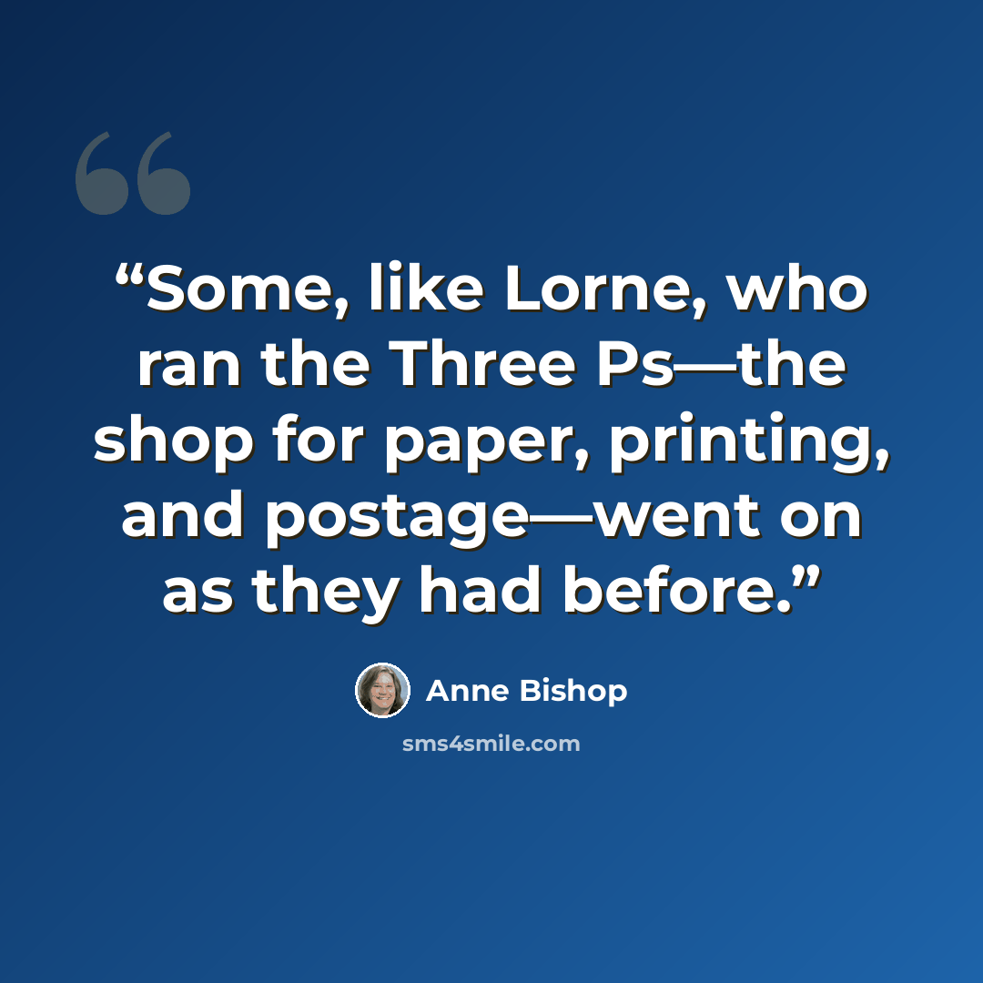 “Some, like Lorne, who ran the Three Ps—the shop for paper, printing, and postage—went on as they had before.” quote by Anne Bishop