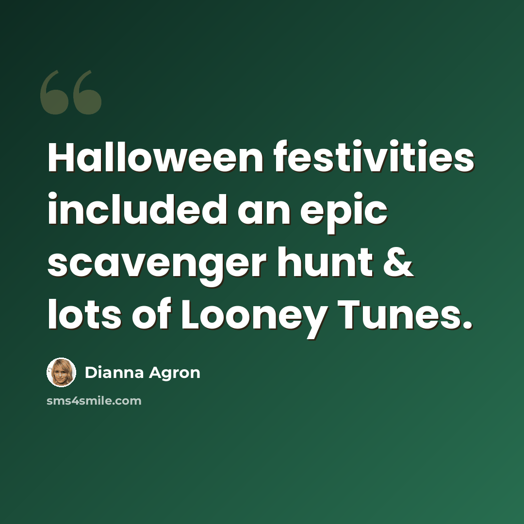 “Halloween festivities included an epic scavenger hunt & lots of Looney Tunes.” quote by Dianna Agron