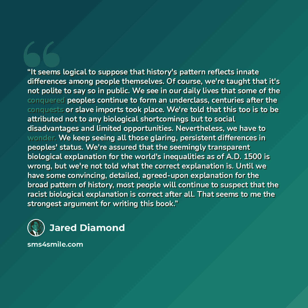 “It seems logical to suppose that history's pattern reflects innate differences among people themselves. Of course, we're taught that it's not polite to say so in public. We see in our daily lives that some of the conquered peoples continue to form an underclass, centuries after the conquests or…” quote by Jared Diamond