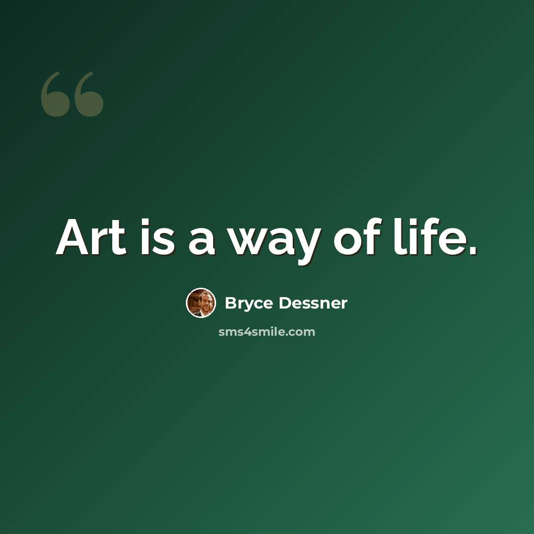 “Art is a way of life.” quote by Bryce Dessner