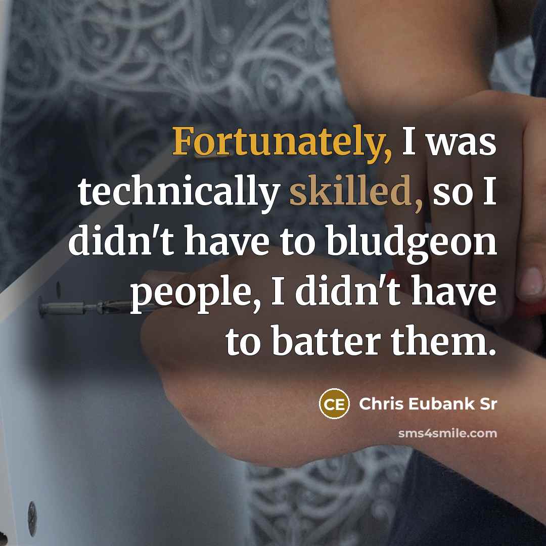 “Fortunately, I was technically skilled, so I didn't have to bludgeon people, I didn't have to batter them.” quote by Chris Eubank Sr