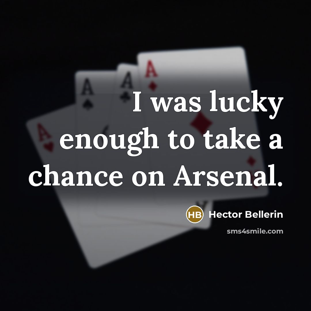 “I was lucky enough to take a chance on Arsenal.” quote by Hector Bellerin